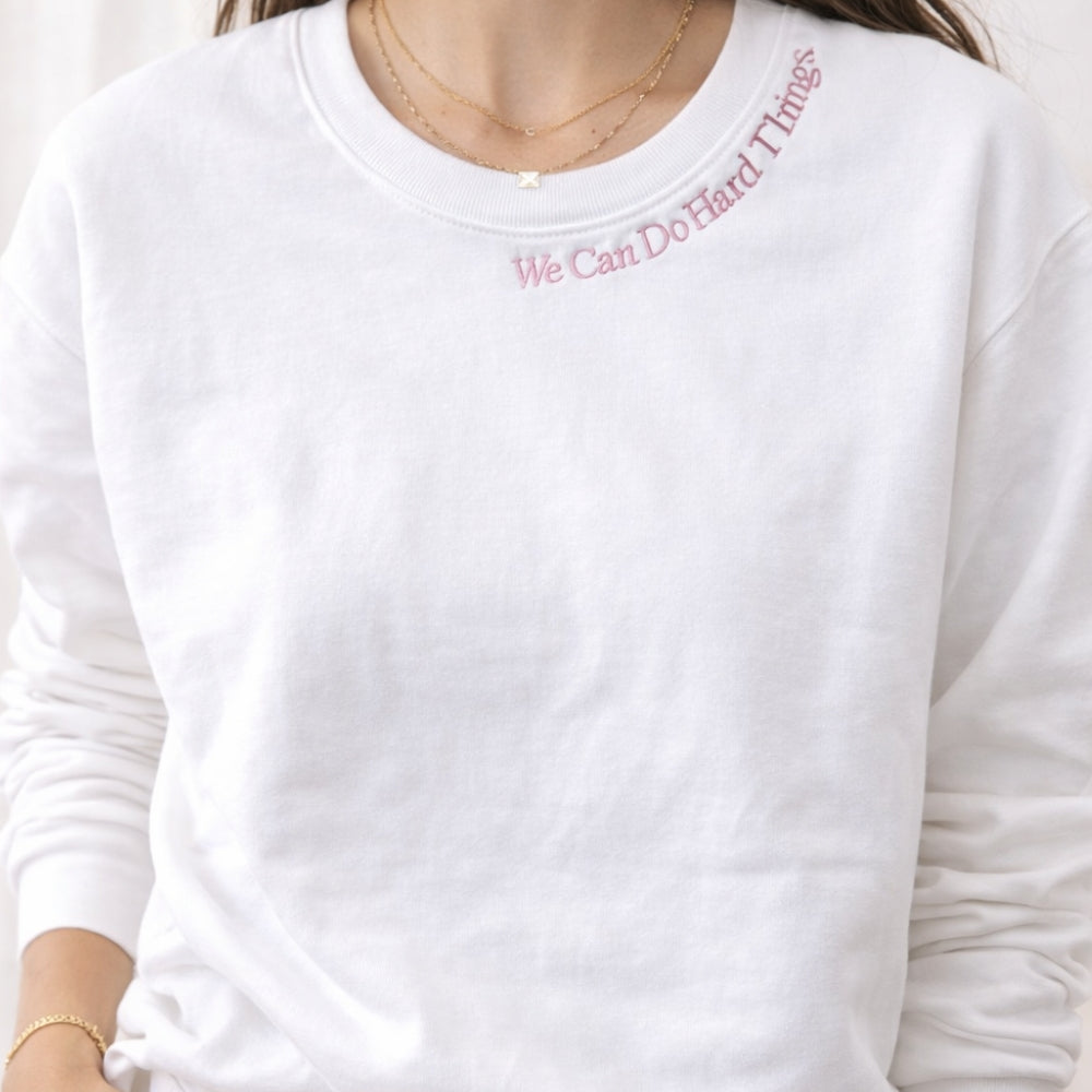 We can do hard things sweatshirt